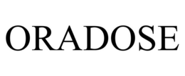 ORADOSE trademark