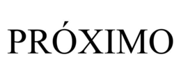 PRÓXIMO trademark