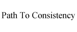 PATH TO CONSISTENCY trademark