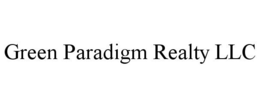 GREEN PARADIGM REALTY LLC trademark