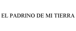 EL PADRINO DE MI TIERRA trademark