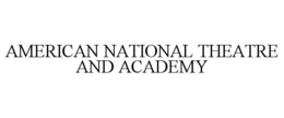 AMERICAN NATIONAL THEATRE AND ACADEMY trademark