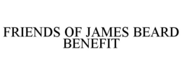 FRIENDS OF JAMES BEARD BENEFIT trademark