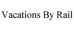VACATIONS BY RAIL trademark