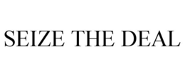 SEIZE THE DEAL trademark