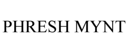 PHRESH MYNT trademark