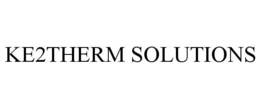 KE2THERM SOLUTIONS trademark