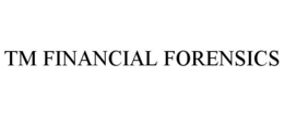 TM FINANCIAL FORENSICS trademark