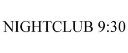 NIGHTCLUB 9:30 trademark