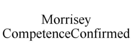 MORRISEY COMPETENCECONFIRMED trademark