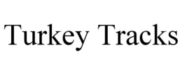 TURKEY TRACKS trademark