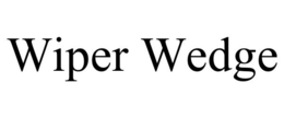 WIPER WEDGE trademark