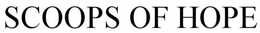SCOOPS OF HOPE trademark