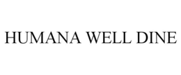 HUMANA WELL DINE trademark