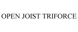 OPEN JOIST TRIFORCE trademark