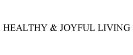 HEALTHY & JOYFUL LIVING trademark