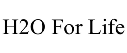 H2O FOR LIFE trademark