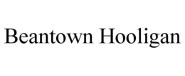 BEANTOWN HOOLIGAN trademark