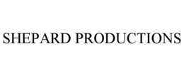 SHEPARD PRODUCTIONS trademark