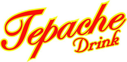 TEPACHE DRINK trademark