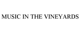 MUSIC IN THE VINEYARDS trademark