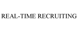 REAL-TIME RECRUITING trademark