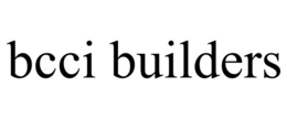 BCCI BUILDERS trademark