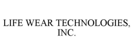 LIFE WEAR TECHNOLOGIES, INC. trademark