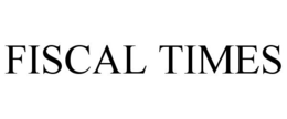 FISCAL TIMES trademark