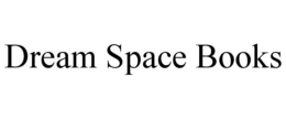 DREAM SPACE BOOKS trademark