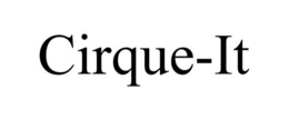 CIRQUE-IT trademark