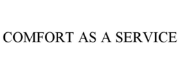 COMFORT AS A SERVICE trademark