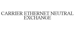 CARRIER ETHERNET NEUTRAL EXCHANGE trademark