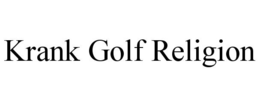 KRANK GOLF RELIGION trademark