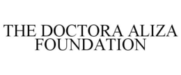 THE DOCTORA ALIZA FOUNDATION trademark