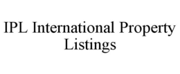 IPL INTERNATIONAL PROPERTY LISTINGS trademark