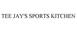 TEE JAY'S SPORTS KITCHEN trademark