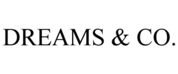 DREAMS & CO. trademark