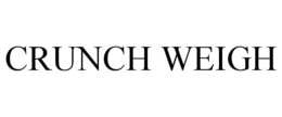 CRUNCH WEIGH trademark