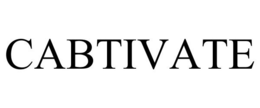 CABTIVATE trademark