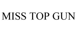 MISS TOP GUN trademark