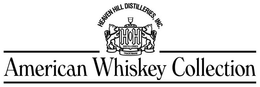 AMERICAN WHISKEY COLLECTION HEAVEN HILL DISTILLERIES, INC. H H DISTILLERIES TRADEMARK trademark