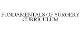 FUNDAMENTALS OF SURGERY CURRICULUM trademark