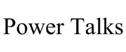 POWER TALKS trademark
