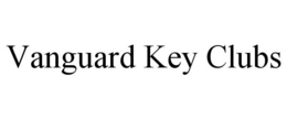 VANGUARD KEY CLUBS trademark