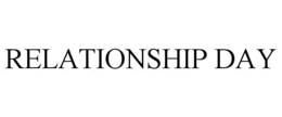 RELATIONSHIP DAY trademark
