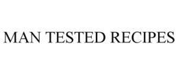 MAN TESTED RECIPES trademark