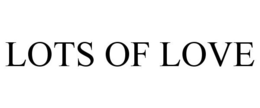 LOTS OF LOVE trademark