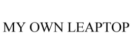 MY OWN LEAPTOP trademark