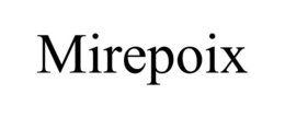 MIREPOIX trademark